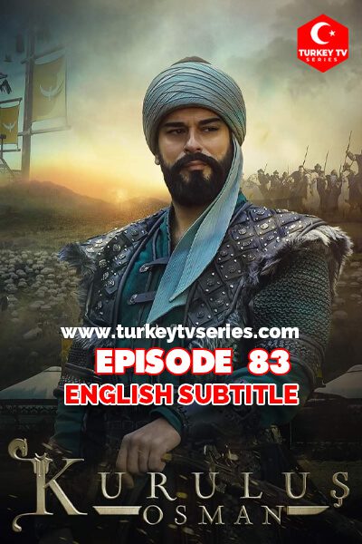 Kurulus Osman 83 With English Subtitle For Free To Watch Turkey TV Series