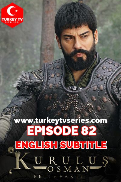 Kurulus Osman 82 English Subtitle For Free To Watch Turkey TV Series