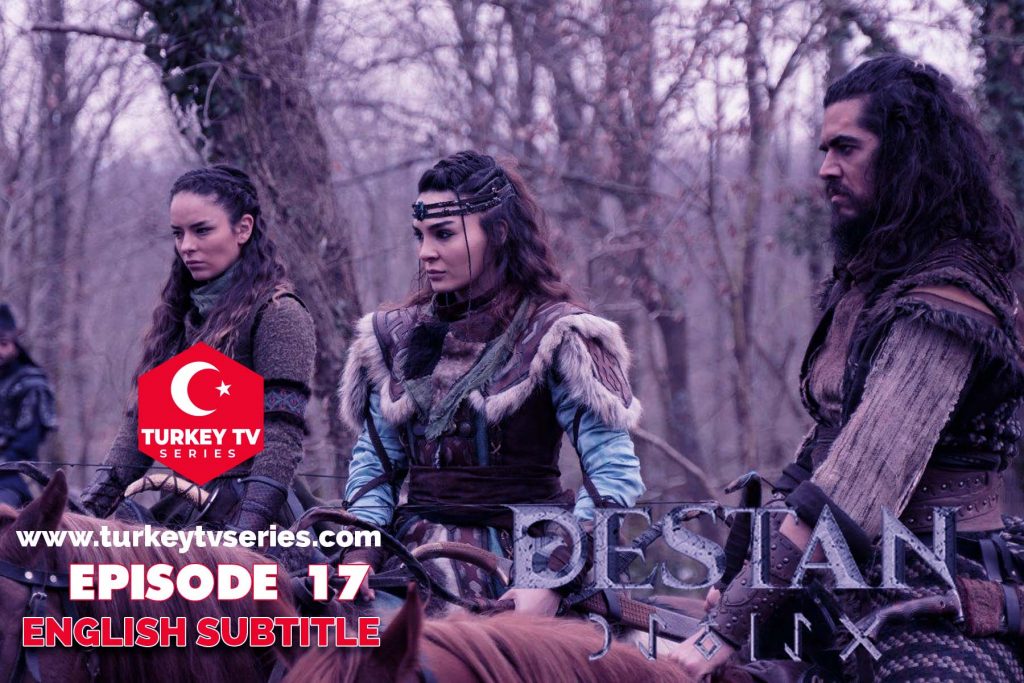 Destan Episode 17 English Subtitle Watch Free | Turkey Tv Series