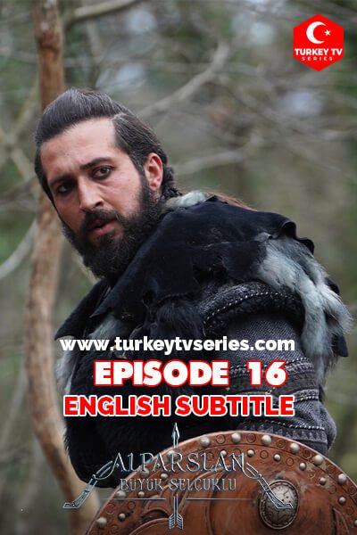 Historical Series Alparslan Buyuk Seljuk English Subtitle Episode 16