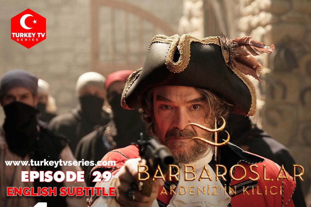 Barbaroslar Episode 29 English Subtitle Free Turkey Tv Series