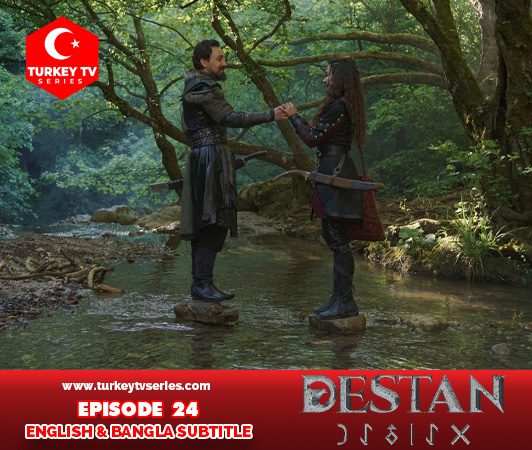 Destan Episode 24 English and Bangla Subtitle It's Free | Turkey Tv Series